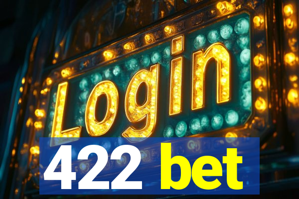 422 bet